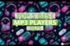 Best MP3 Player 2025 – [Brand/Model] with HD audio & long battery life